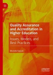 Quality Assurance and Accreditation in Higher Education : Issues, Models, and Best Practices
