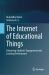 The Internet of Educational Things : Enhancing Students' Engagement and Learning Performance The Internet of Educational Things : Enhancing Students' Engagement and Learning Performance