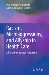 Racism, Microaggressions, and Allyship in Health Care : A Narrative Approach to Learning