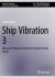 Ship Vibration 3 : Noise and Vibration Control for Inhabited Ships Spaces