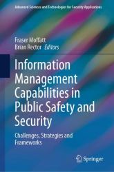Information Management Capabilities in Public Safety and Security : Challenges, Strategies and Frameworks
