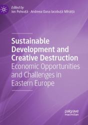 Sustainable Development and Creative Destruction : Economic Opportunities and Challenges in Eastern Europe