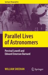 Parallel Lives of Astronomers : Percival Lowell and Edward Emerson Barnard