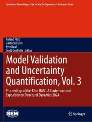 Model Validation and Uncertainty Quantification, Vol. 3 : Proceedings of the 42nd IMAC, a Conference and Exposition on Structural Dynamics 2024