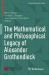The Mathematical and Philosophical Legacy of Alexander Grothendieck The Mathematical and Philosophical Legacy of Alexander Grothendieck