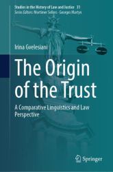 The Origin of the Trust : A Comparative Linguistics and Law Perspective