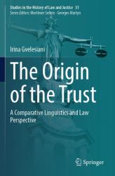 The Origin of the Trust : A Comparative Linguistics and Law Perspective
