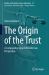 The Origin of the Trust : A Comparative Linguistics and Law Perspective The Origin of the Trust : A Comparative Linguistics and Law Perspective