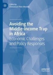 Avoiding the Middle-Income Trap in Africa : Economic Challenges and Policy Responses