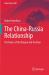 The China-Russia Relationship : The Dance of the Dragon and the Bear