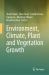 Environment, Climate, Plant and Vegetation Growth