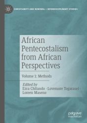 African Pentecostalism from African Perspectives : Volume 1: Methods