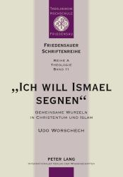 «Ich will Ismael segnen» : Gemeinsame Wurzeln in Christentum und Islam