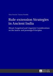Rule-Extension Strategies in Ancient India : Ritual, Exegetical and Linguistic Considerations on the Tantra - and Prasaṅga -Principles