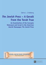 «the Jewish Press» - a Gevalt from the Torah True : An Examination of the Concepts Holocaust and Israel in the American Jewish Newspaper «the Jewish Press»