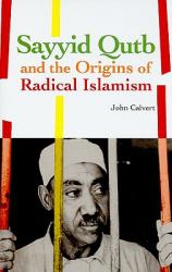 Sayyid Qutb and the Origins of Radical Islamism