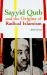 Sayyid Qutb and the Origins of Radical Islamism