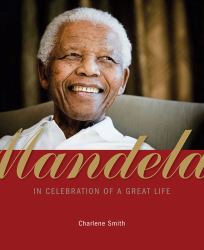 Mandela - In Celebration of a Great Life