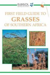 Sasol First Field Guide to Grasses of Southern Africa