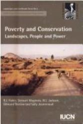 Poverty and Conservation : Landscapes, People and Power