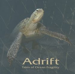 Adrift : Tales of Ocean Fragility