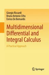 Multidimensional Differential and Integral Calculus : A Practical Approach