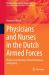 Physicians and Nurses in the Dutch Armed Forces : Professional Identity, Ethical Dilemmas, and Agency