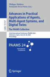 Advances in Practical Applications of Agents, Multi-Agent Systems, and Digital Twins: The PAAMS Collection : 22nd International Conference, PAAMS 2024, Salamanca, Spain, June 26-28, 2024 Proceedings