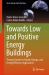 Towards Low and Positive Energy Buildings : Thermal Comfort, Climate Change, and Energy Efficiency Approaches