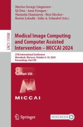 Medical Image Computing and Computer Assisted Intervention - MICCAI 2024 : 27th International Conference, Marrakesh, Morocco, October 6-10, 2024, Proceedings, Part VIII