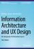 Information Architecture and UX Design : The Integration of Information Spaces