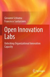 Open Innovation Labs : Unlocking Organizational Innovation Capacity