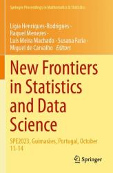 New Frontiers in Statistics and Data Science : SPE2023, Guimarães, Portugal, October 11-14
