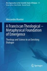 A Franciscan Theological-Metaphysical Foundation of Emergence : Theology and Science in an Enriching Dialogue