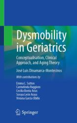 Dysmobility in Geriatrics : Conceptualisation, Clinical Approach, and Aging Theory