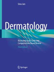 Dermatology : Illustrated Study Guide and Comprehensive Board Review