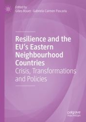 Resilience and the EU's Eastern Neighbourhood Countries : Crisis, Transformations and Policies