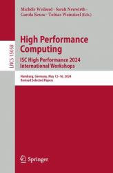 High Performance Computing. ISC High Performance 2024 International Workshops : Hamburg, Germany, May 12-16, 2024, Revised Selected Papers