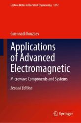 Applications of Advanced Electromagnetics : Microwave Components and Systems