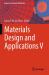 Materials Design and Applications V