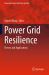 Power Grid Resilience : Theory and Applications