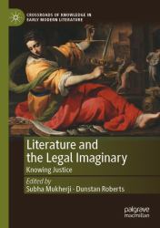 Literature and the Legal Imaginary : Knowing Justice