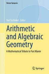 Arithmetic and Algebraic Geometry : A Mathematical Tribute to Yuri Manin
