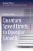 Quantum Speed Limits to Operator Growth Quantum Speed Limits to Operator Growth