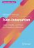 Neo-Innovation : Ideas, Insights, and Tools to Compete in a New Era