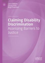 Claiming Disability Discrimination : Assessing Barriers to Justice