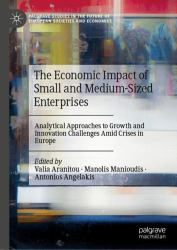 The Economic Impact of Small and Medium-Sized Enterprises : Analytical Approaches to Growth and Innovation Challenges amid Crises in Europe