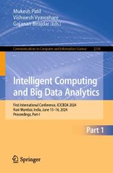 Intelligent Computing and Big Data Analytics : First International Conference, ICICBDA 2024, Navi Mumbai, India, June 15-16, 2024, Proceedings, Part-I