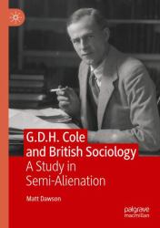 G. D. H. Cole and British Sociology : A Study in Semi-Alienation