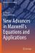 New Advances in Maxwell's Equations and Applications New Advances in Maxwell's Equations and Applications